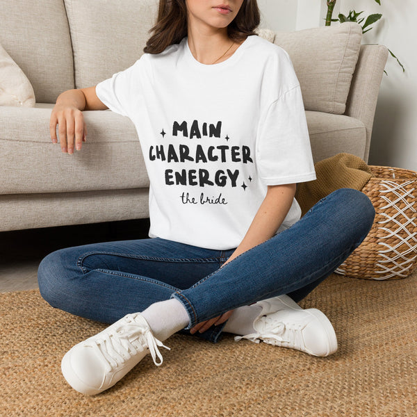 Main Character Energy T-Shirt — "Main Character" Graphic Tee for Women & Brides