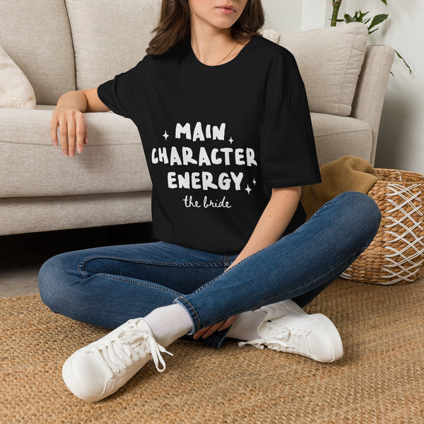 Main Character Energy Tee — "Main Character Energy" Graphic T-Shirt (Bridal/Everyday)