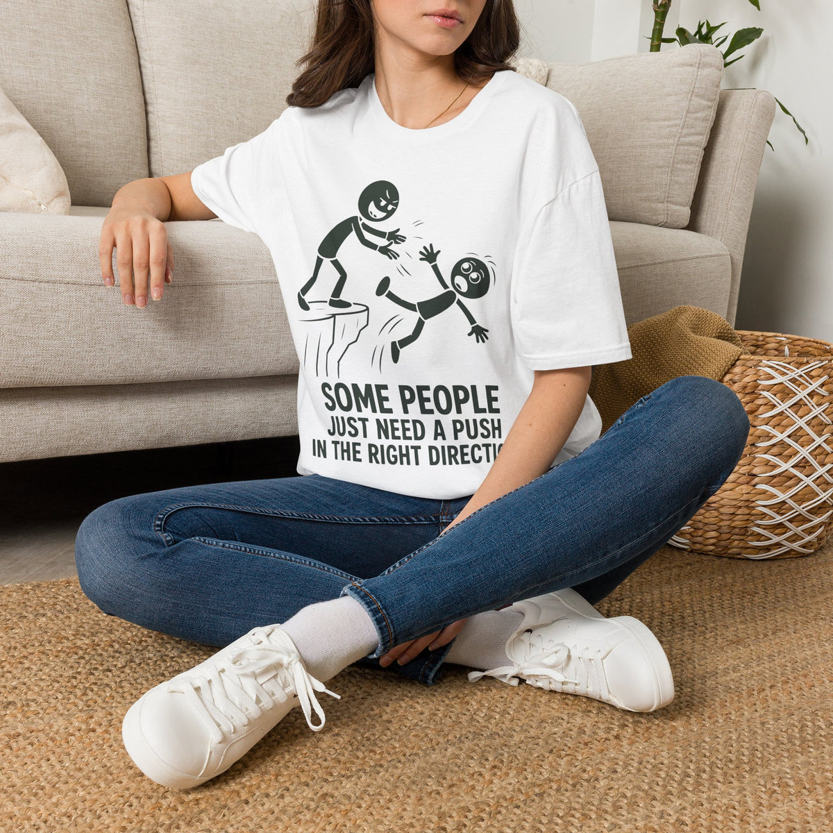 T-Shirt — 'Some People Just Need a Push in the Right Direction' Funny Graphic Tee