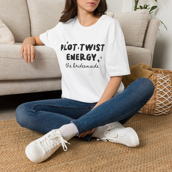 Plot Twist Energy Bridesmaid T-Shirt — Funny Bridal Party Tee